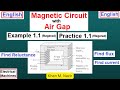 Magnetic Circuit with Air Gap || Example 1.1 || Practice Problem 1.1 || EM (Ch-1)(Fitzgerald)