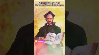 Saint Ignatius of Loyola  -  Founder of the Society of Jesus