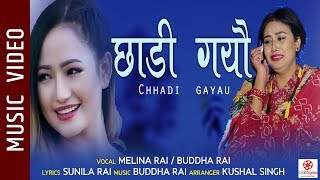 Chhadi Gayau - New Nepali Song || Melina Rai, Buddha Rai || Ft. Rakshya Shrestha, Ratna, Madan