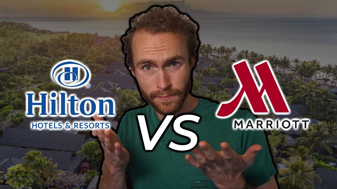 Hilton Or Marriott // Which One Is The Better Hotel Chain To Earn ...