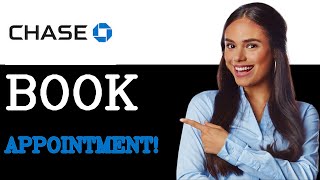 How To Book An Appointment With Chase Bank (2025)