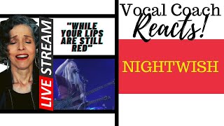LIVE REACTION! NIGHTWISH! "While Your Lips Are Still Red" | Vocal Coach Reacts & Deconstructs
