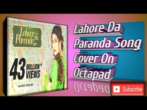 Lahore Da Paranda By (Kaur B)|| Punjabi Song || Song Cover On Octapad ...