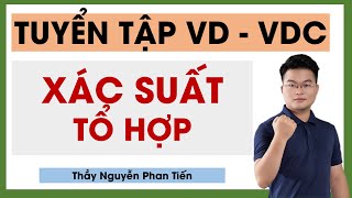 Tổng Hợp Tổ Hợp - Xác Suất VD - VDC || Thầy Nguyễn Phan Tiến