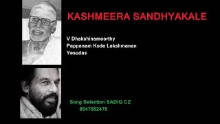 Kashmeera Sandhyakale / V Dakshinamoorthy / Pappanam Kode Lakshmanan / Yesudas