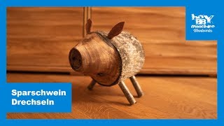 Sparschwein drechseln