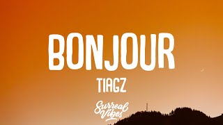 Tiagz - Bonjour (Lyrics)