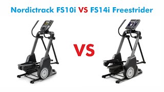 Nordictrack FS10i vs FS14i Freestride Trainer Comparison - Which is Best For You?