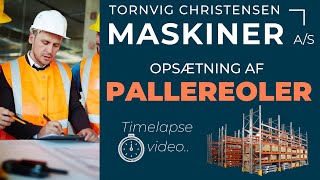 Timelapse - opsætning af pallereoler hos kunde