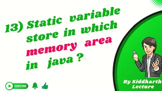 13. Static variable store in which memory area | Interview questions java | Siddharth Lecture
