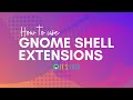 How To Install and manage GNOME Shell Extensions in Ubuntu 18.04 How To Install and manage GNOME Shell Extensions in Ubuntu 18.04