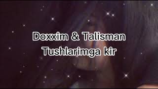 Doxxim \u0026 Talisman. Tushlarimga kir 😔