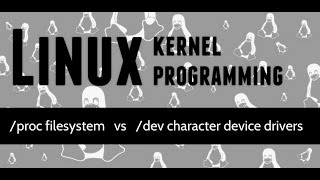 145 Linux Kernel Programming /proc filesystem vs /dev character device drivers #kernel #programming