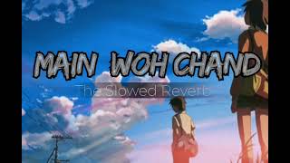 Main Woh Chand || Slowed+Reverb || @DarshanRavalDZ Song @theslowedreverb