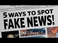 5 Ways To Spot Fake News