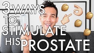 3 Ways To Stimulate His Prostate - Give your guy the BEST ORGASM!!! | The Check Up | Jake Mossop