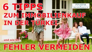 6 wichtige anwaltliche Tipps zum Kauf einer Immobilie in der Türkei