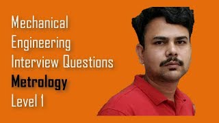 Metrology & Measuring Instruments-Mechanical Engineering Interview Questions,dimu's tutorials