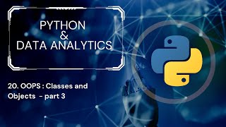 Lesson 20 Python | OOPS : Classes and Objects Part - 3