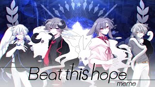 ✦Beat this hope meme Original