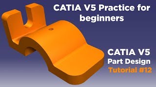 CATIA V5 Practice for beginners - CATIA V5 Part Design Tutorial #12