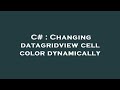 C# : Changing datagridview cell color dynamically