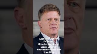 Asbestos Exposure Explained | Mesothelioma Claim | Lanier Law Firm National Mesothelioma Law Firm