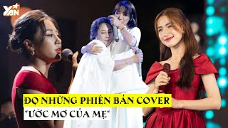 Đọ những phiên bản cover Ước mơ của mẹ: Hòa Minzy - Cara mỗi người một cảm xúc