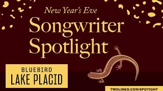 Songwriter Spotlight @ Bluebird Lake Placid | Produced by Twolined Studio