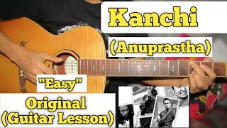 Kanchi - Anuprastha | Guitar Lesson | Easy Chords |