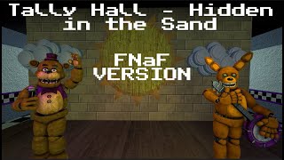 HIdden in the sand: Five Nights at Freddy's Version (SFM)