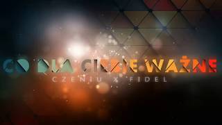 Czeniu x Fidel - Co dla Ciebie ważne?