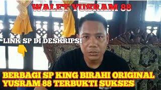 BERBAGI SP KING BIRAHI ORIGINAL YUSRAM 88 TERBUKTI SUKSES