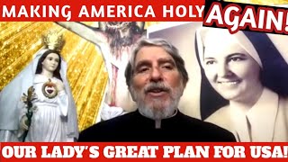 Fr Celso On God's Great Plan For America! As Revealed To Sr Mildred Marie By Our Lady of America 🇺🇸