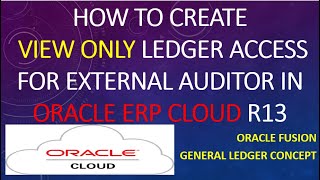 How to Create View Only Access for Ledger Set in Oracle ERP Cloud|Fusion Finance|GL Data Access