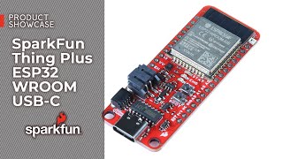 Product Showcase: SparkFun Thing Plus ESP32 WROOM USB-C