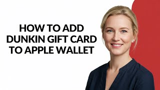 HOW TO ADD DUNKIN GIFT CARD TO APPLE WALLET - Julia'sTutorials
