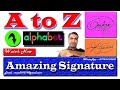 ✍️ A to Z Letter| Amazing Signature Style | Signature Style Of My Name | A to Z Signature