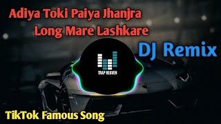Adiya Toki Paiya Jhanjra || DJ Remix || Tik Tok Famous Song || TikTok Viral Song || Kangna Tera Nee