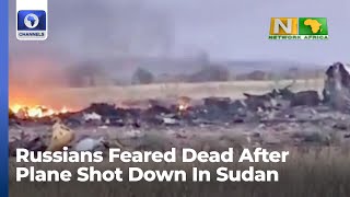 Russians Feared Dead After Sudan Paramilitary Force Shot Down Plane +More | Network Africa