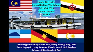 Happy Go Lucky Fishing Trip 2024. Labuan Waters. Part 1