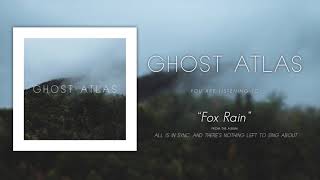 Ghost Atlas - Fox Rain