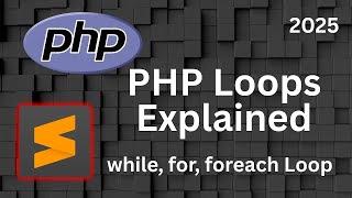 PHP Loops Explained – while, for, foreach Loop Tutorial for Beginners 2025