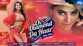 Ek Diamond Da Haar Lede Yaar Lyrics – Meet Bros ft. Jyotica Tangri:
