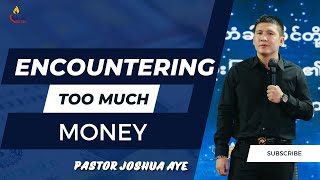 Encountering Too Much Money | Pastor Joshua Aye #propheticsermon