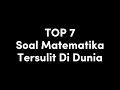 7 Soal Matematika Tersulit Di Dunia