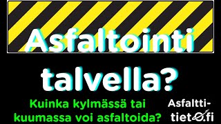 Voiko asfalttia asentaa talvella? Kuinka kylmässä asfaltointi onnistuu?