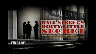 "Wall Street's Dirty Little Secret" (Barry James Dyke & Jerry Robinson)