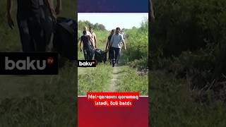 Göldə batan kişinin meyiti belə çıxarıldı | Kürdəmirdə dəhşətli hadisə