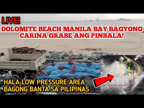 MANILA BAY DOLOMITE BEACH LIVE HALA BAGYONG CARINA GRABE ANG PINSALA BANTA NG LOW PRESSURE AREA!